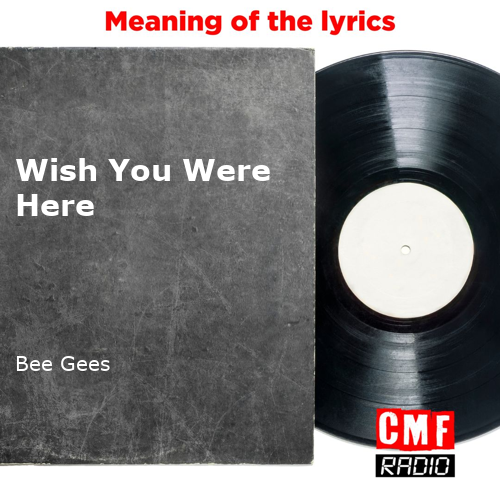 Bee Gess- Wish you were here (Tradução) 
