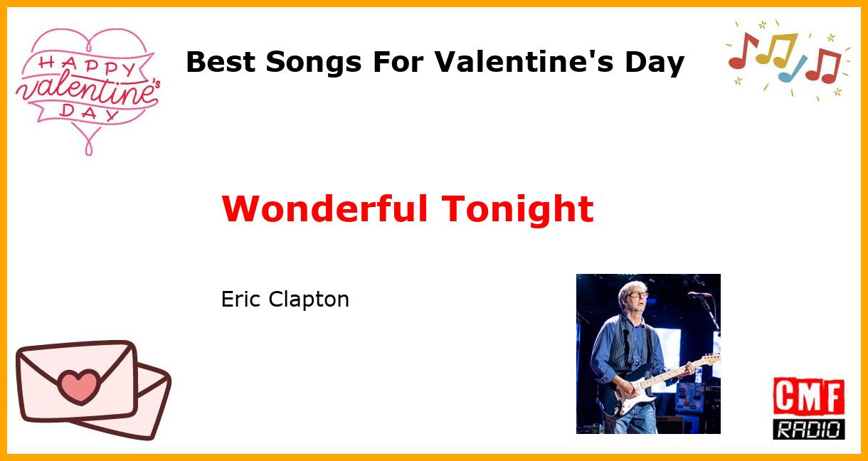 Best Songs For Valentine's Day: Wonderful Tonight - Eric Clapton