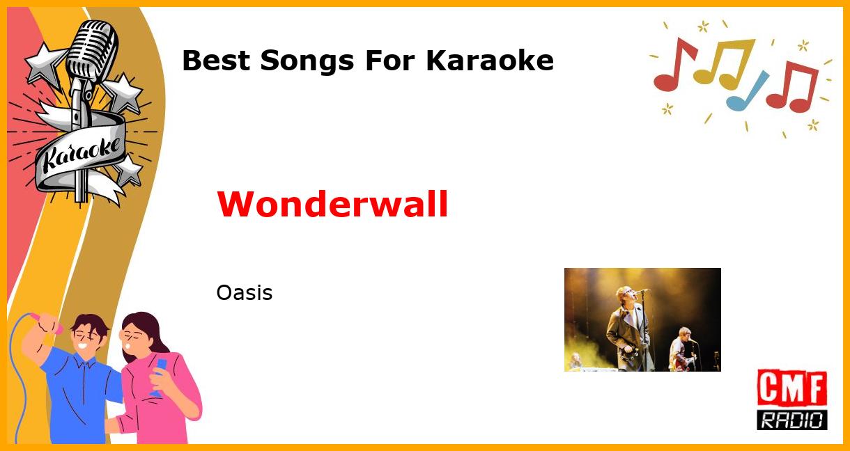 Best Songs For Karaoke: Wonderwall - Oasis