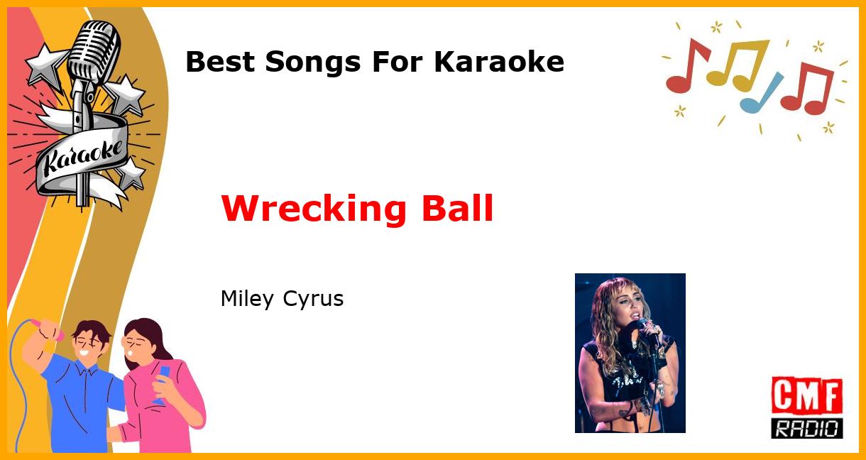 Best Songs For Karaoke: Wrecking Ball - Miley Cyrus