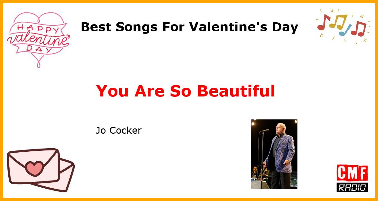 Best Songs For Valentine's Day: You Are So Beautiful - Jo Cocker