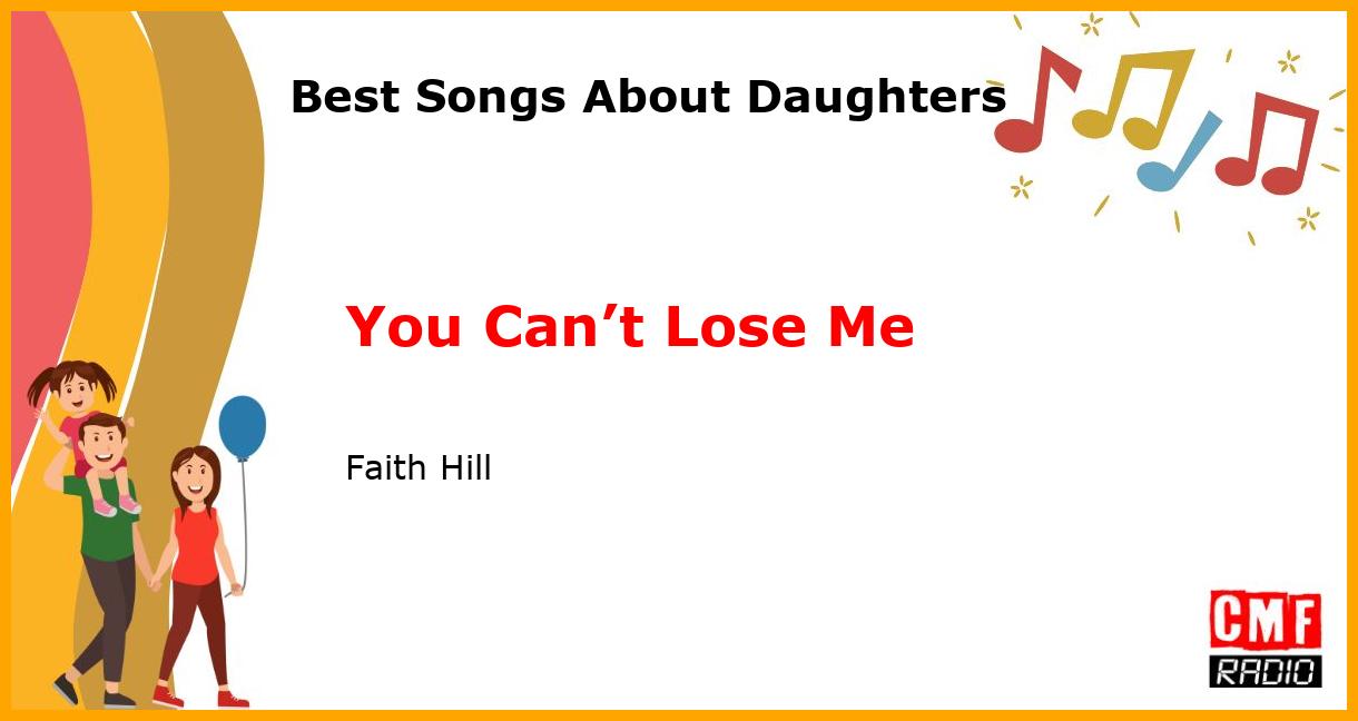 Best Songs About Daughters: You Can’t Lose Me - Faith Hill