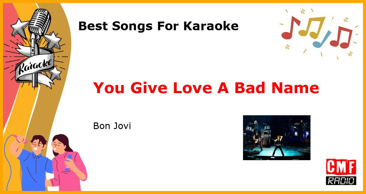 Best Songs For Karaoke: You Give Love A Bad Name - Bon Jovi