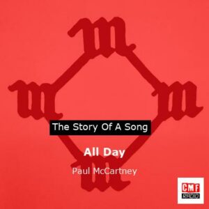 Story of the song All Day - Paul McCartney