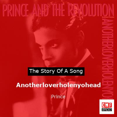 Story of the song Anotherloverholenyohead - Prince