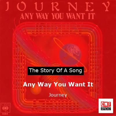 Story of the song Any Way You Want It - Journey