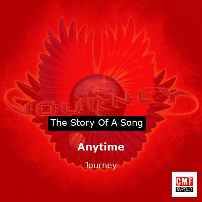 Story of the song Anytime - Journey
