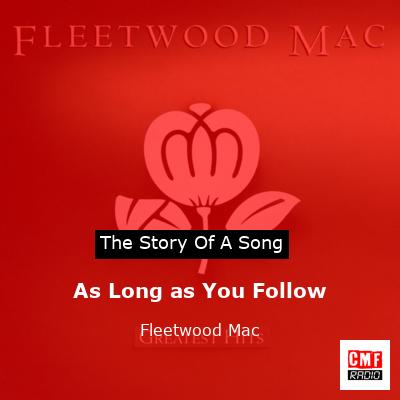 Story of the song As Long as You Follow - Fleetwood Mac