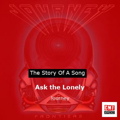 Story of the song Ask the Lonely - Journey