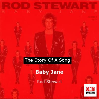 Story of the song Baby Jane  - Rod Stewart