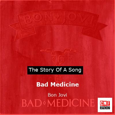 Story of the song Bad Medicine - Bon Jovi
