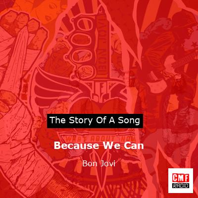 Story of the song Because We Can - Bon Jovi