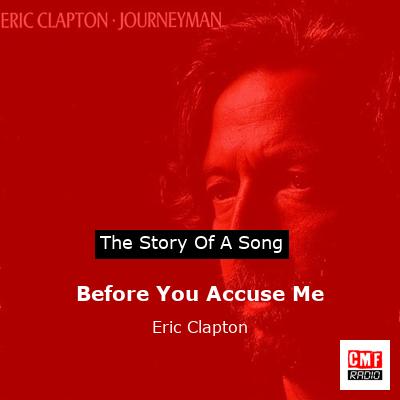 Before You Accuse Me – Eric Clapton