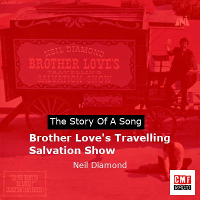 Story of the song Brother Love's Travelling Salvation Show - Neil Diamond