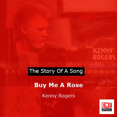 Story of the song Buy Me A Rose - Kenny Rogers