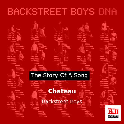 Story of the song Chateau - Backstreet Boys
