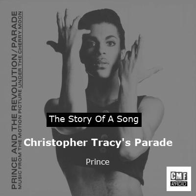 Story of the song Christopher Tracy's Parade - Prince