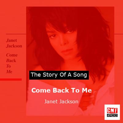 Story of the song Come Back To Me - Janet Jackson