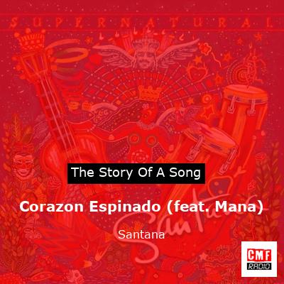Story of the song Corazon Espinado (feat. Mana) - Santana