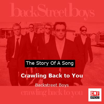 Crawling Back to You – Backstreet Boys