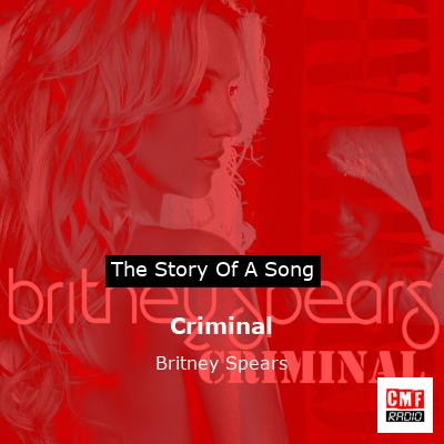 Story of the song Criminal - Britney Spears