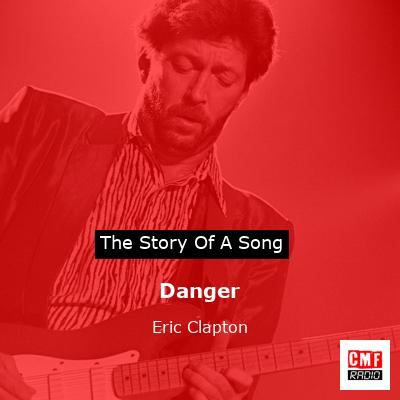 Danger – Eric Clapton