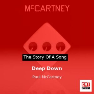 Story of the song Deep Down - Paul McCartney