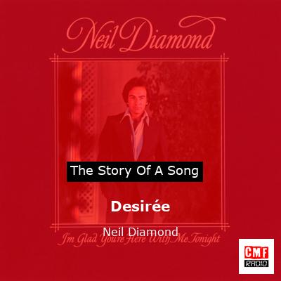 Story of the song Desirée - Neil Diamond