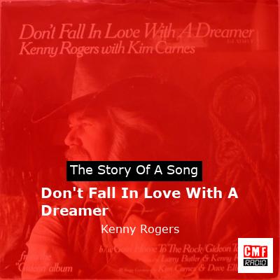 Don’t Fall In Love With A Dreamer – Kenny Rogers