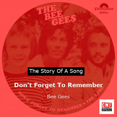 Don’t Forget To Remember – Bee Gees