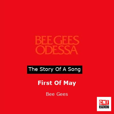 Story of the song First Of May - Bee Gees