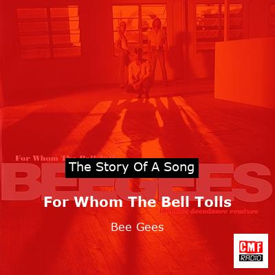 Story of the song For Whom The Bell Tolls - Bee Gees