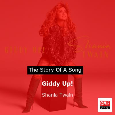 Story of the song Giddy Up! - Shania Twain
