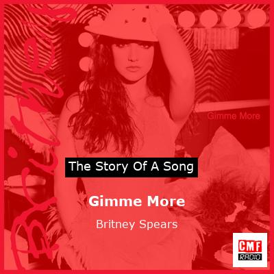 Story of the song Gimme More - Britney Spears