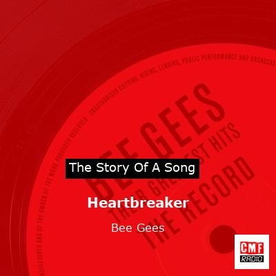 Story of the song Heartbreaker - Bee Gees