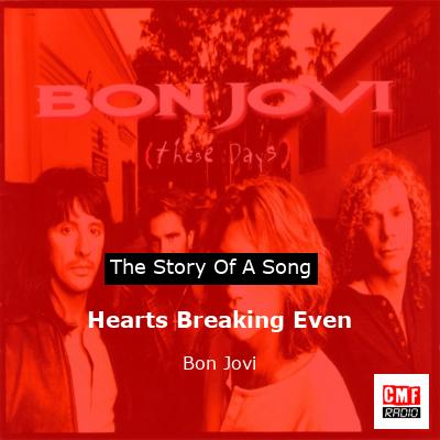 Story of the song Hearts Breaking Even - Bon Jovi