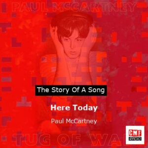 Story of the song Here Today - Paul McCartney