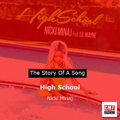 Story of the song High School - Nicki Minaj