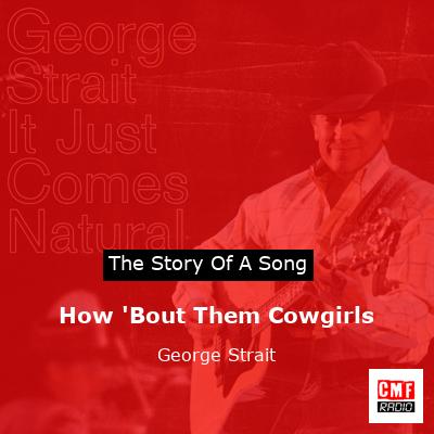 How ‘Bout Them Cowgirls – George Strait
