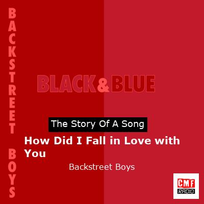 How Did I Fall in Love with You – Backstreet Boys