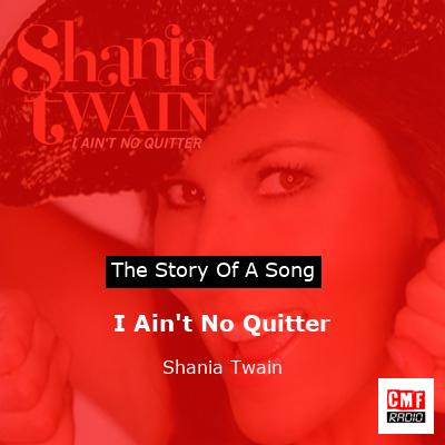 I Ain’t No Quitter – Shania Twain