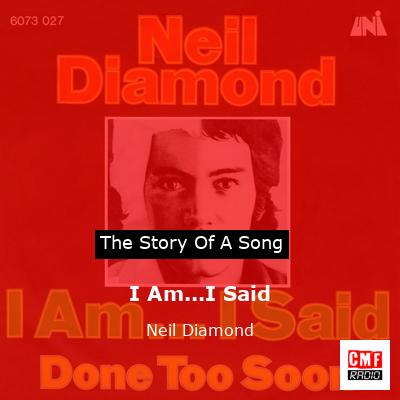 Story of the song I Am...I Said - Neil Diamond