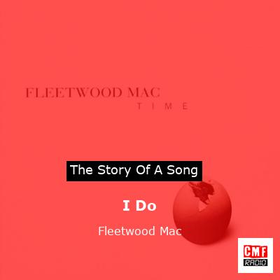 Story of the song I Do - Fleetwood Mac