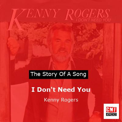 I Don’t Need You – Kenny Rogers