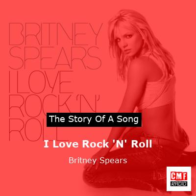 I Love Rock ‘N’ Roll – Britney Spears
