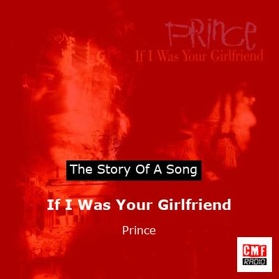 Story of the song If I Was Your Girlfriend - Prince