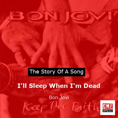 Story of the song I'll Sleep When I'm Dead - Bon Jovi