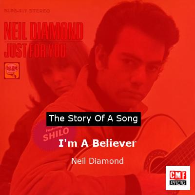 Story of the song I'm A Believer - Neil Diamond