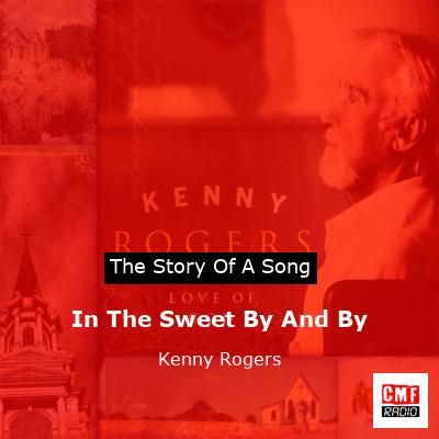 In The Sweet By And By – Kenny Rogers