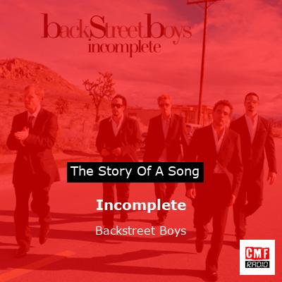 Story of the song Incomplete - Backstreet Boys